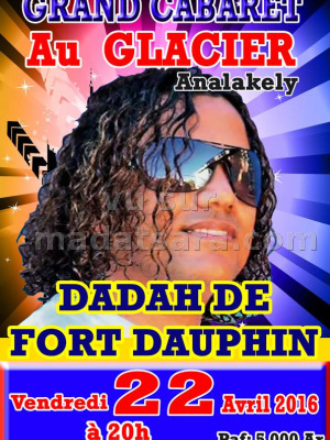 Dadah de Fort-Dauphin - grand cabaret au Glacier Analakely