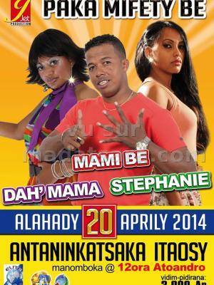 Dah'Mama, Mami Be, Stephanie - Paka mifety à Antaninkatsaka Itaosy