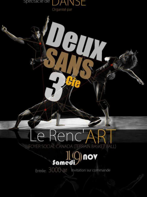 Deux Sans 3Cie - spectacle de danse - Le Renc'ART Foyer Social Canada Toamasina‍