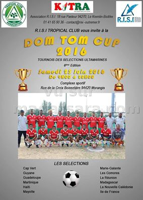 Dom Tom Cup 2016 - Tournoi des sélections ultramarines 6ème édition - Morangis