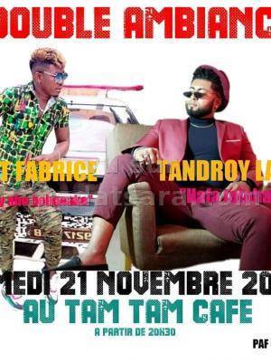 Double ambiance Ginot Fabrice & Tandroy Zahay Tam Tam Café
