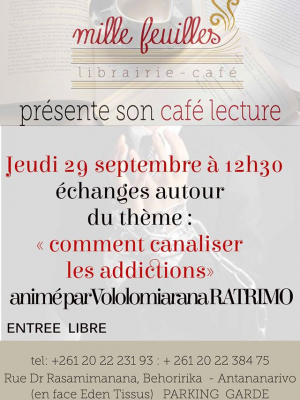 Echanges autour du thème : Comment canaliser les addictions - animé par Vololomiarana Ratrimo - Café lecture au Mille feuilles Librairie Café Behoririka