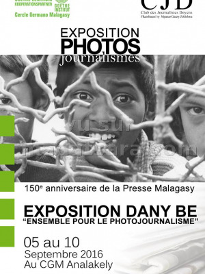 Exposition Dany Be - "Ensemble pour le photojournalisme" - 150è anniversaire de la Presse Malagasy - CGM Analakely