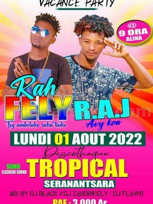 Rah Fely, R.A.J Showcase Discotheque tropical Seranantsara vacances party