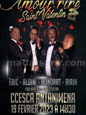 Amour'rire Saint Valentin Eric (Fou Hehy), Honorat, Aldini, Ririh One man/woman show CCESCA Antanimena