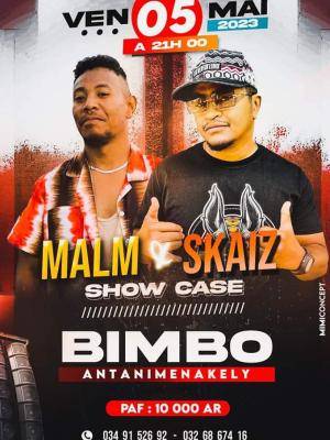 Skaiz, Malm Martiora Showcase La Bimbo Ampitatafika