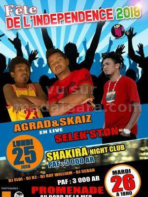 Fête de l'indépendance Shakira Night Club Mahajanga - La Promenade Mahajanga avec Agrad, Skaiz, Selek'Ston