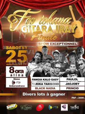 Finale Feo tokana - gitara iray - Dome RTA Ankorondrano‍ avec Princio‍ , Black Nadia‍ , Fangia Kalo Gasy‍ , Jaojoby‍ , Tarika Tamboho‍ , Paulol