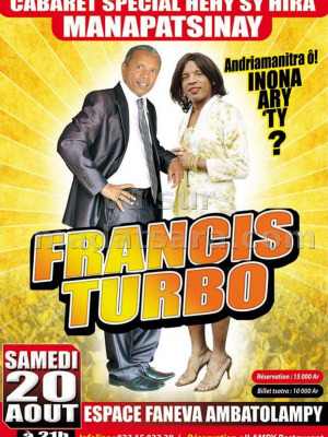Francis Turbo - cabaret spécial hehy sy hira manapatsinay - Espace Faneva Ambatolampy