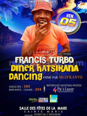 Francis turbo‍ diner hatsikana dancing - Salle des fêtes de la Mare Saint Marie‍