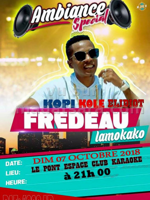 Fredeau‍ ambiance spéciale - Le Pont Karaoke Dancing Ilakaka‍