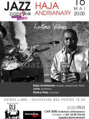 Haja Andrianary au Paprika pour les Jeudis Jazz 
Latino Vibes
Haja Andrianary (Basse, Saxophone, F
