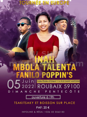 Inah , Mbola Talenta , Fanilo Poppin's Diner/Soirée dansant(e) Salle Etoile d'Orient Roubaix