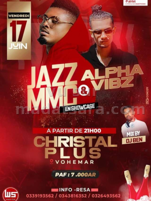 Jazz Mmc , Alpha Vibz - Showcase - Cristal Plus Vohemar