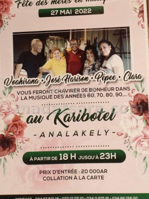 Fête des mères en musique - Voahirana , José Harison, Pépée, Clara - Karibotel Domaine Manerinerina Ambohibao Ambohijanahary - Diner/Soirée dansant(e)