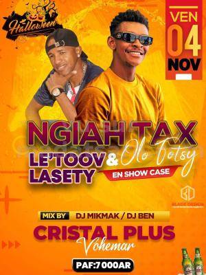 Ngiah Tax Olo Fotsy, Le'Toov Lasety -  Showcase - Cristal Plus Vohemar