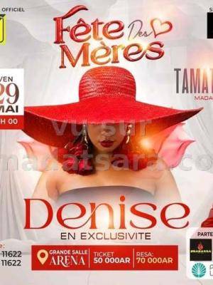 Denise en exclusivité  Fête des mères Arena Tamatave