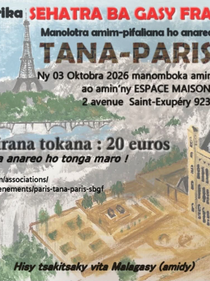 Tambatra Sehatra Ba Gasy tafa an-kira : Tana-Paris-Tana - Espace Maison Blanche Chatillon
