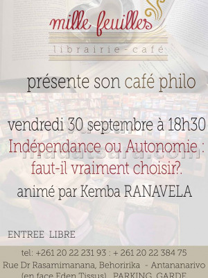 Indépendance ou autonomie : faut-il vraiment choisir ? animé par Kemba Ranavela - Café philo au Mille feuilles Librairie Café Behoririka