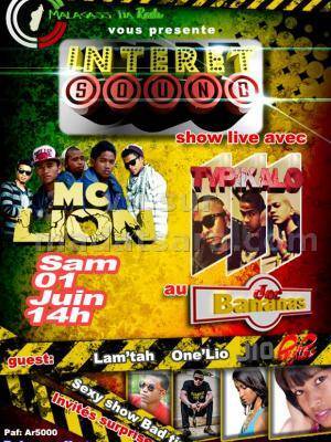 Show Live avec Typikalo, Mc Lion.
Guest : Lam'Tah, One'Lio, Jio
Invités surprises
Boisson offert