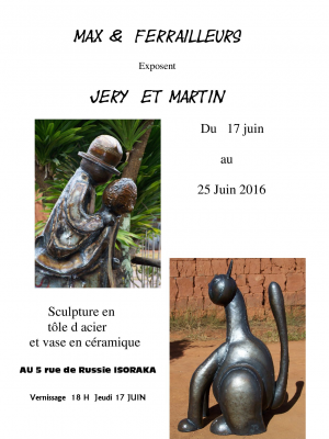 Jery & Martin - Exposition de Max et Ferrailleurs au 5 Rue de Russie Isoraka