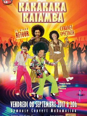 Kakakaka kaiamba le grand retour cabaret spectacle - Gymnase couvert Mahamasina‍