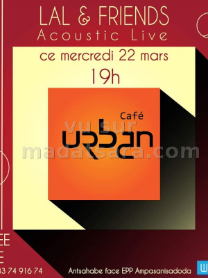 Lal & Friends‍ acoustic live au  Urban Café Antsahabe‍