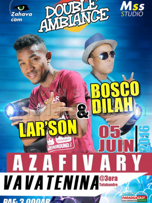 Lar'Son & Bosco Dilah - Azafivary Vavatenina - double ambiance