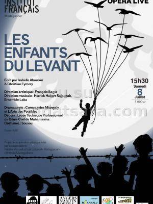 Les enfants du levant - Opera live IFM - Institut Français de Madagascar