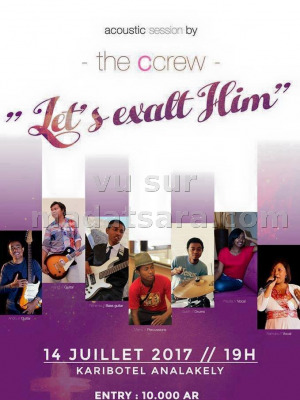 Let's exalt him - acoustic session by The Ccrew - Karibotel & Domaine Manerinerina Analakely‍