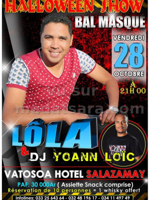 Lola‍ Halloween Show - Bal masqué - Vatosoa Hotel Salazamay Dj Yoann Loic‍
