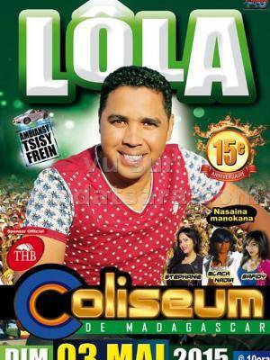 Lola - ambiansy tsisy frein - 15è anniversaire au Coliseum de Madagascar avec Black Nadia, Stéphan