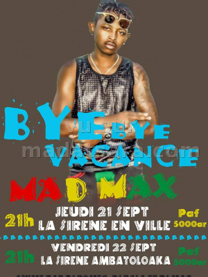 Madmax‍ Bye bye vacance La Sirene Ambatoloaka‍