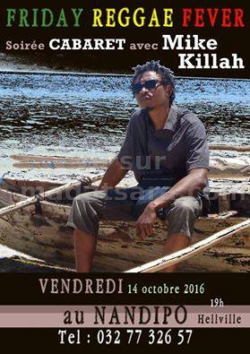 Mike Killah‍ - soirée cabaret friday reggae fever - Nandipo Hellville‍