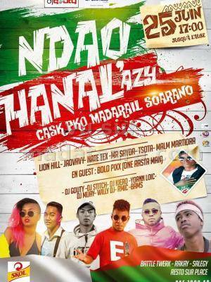 Ndao hanal'azy Casc PK Zero Soarano (Madarail) Lion Hill, Mr Sayda, Jaovavy, Nate Tex, Malm Martiora, Tsota, One Rassta Man, Dj Gouty, Dj Kiero, Dj Yoann Loic, Dj Mijay, Dj Willy, Bams, Rmic