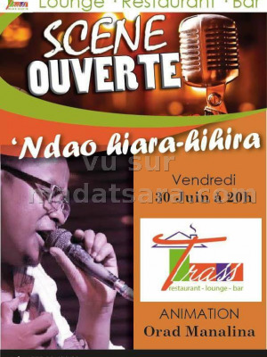 Ndao hiara hihira scène ouverte - TRASS Tsiadana‍ avec Orad Manalina‍