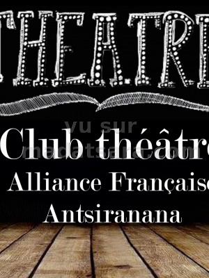 Ouverture du club théâtre de l' AF - Antsiranana Diégo Suarez‍