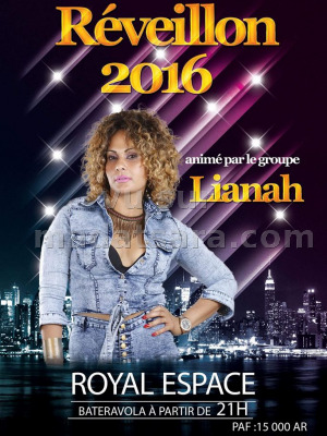 Réveillon 2016 avec Lianah‍ - Espace Royal Bateravola Fianarantsoa‍