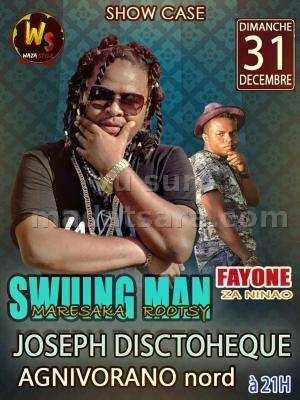 Réveillon 2018 show case avec Swuing Man DSS & Fayone Joseph Discotheque Agnivorano