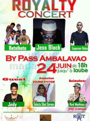 Royalty concert avec jess Black‍ , Belou‍ , Jedy, Selecta Sikat Daroos & Red Mathieu ByPass Space Ambalavao​​​​​​​