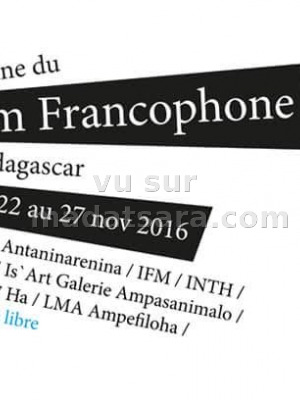 Semaine du Film francophone à Madagascar au CGM Analakely‍, IFM - Institut Français de Madagascar‍, LMA Ampefiloha‍, Jardin Antaninarenina Antananarivo‍, Is'Art Galerie‍, INTH & CEG 67HA