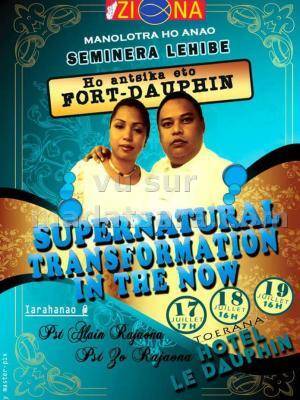 Seminera lehibe Supernatural Transformation iarahana amin'i Pst Alaina Rajaona sy Pst Zo Rajaona eto Fort-Dauphin
