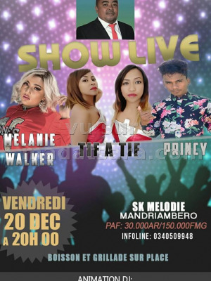 Show live - SK Melody Mandriambero‍ - Tif A tif‍ Melanie Walker‍ Princy