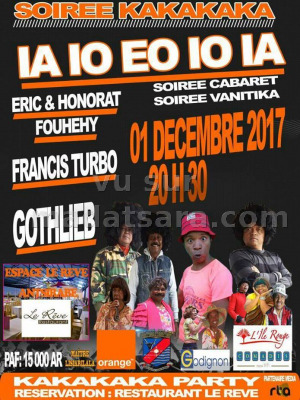 Soirée Kakakaka - IA IO EO IO IA avec Fou Hehy‍ , Francis turbo‍ , Gothlieb‍ - Restaurant Le Reve Antsirabe
