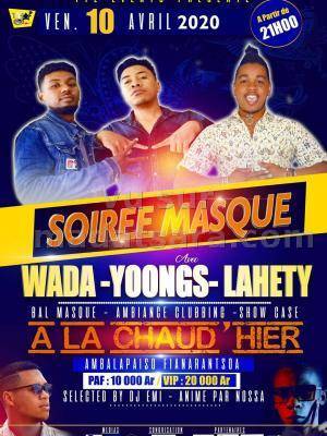 Soirée masquée Wada, Yoongs, Lahety La Chaud'Hier