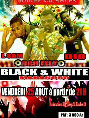 Soirée vacances avec Rah Fely, L Sam, Dio Black & White Mahanoro