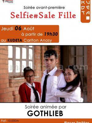 Soirée avant-première Selfie#Sale fille animée par Gothlieb au Kudeta Anosy