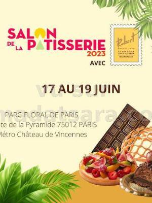 Expositions / Salons de la patisserie 2023 avec Chocolat Robert - Parc Floral de Paris